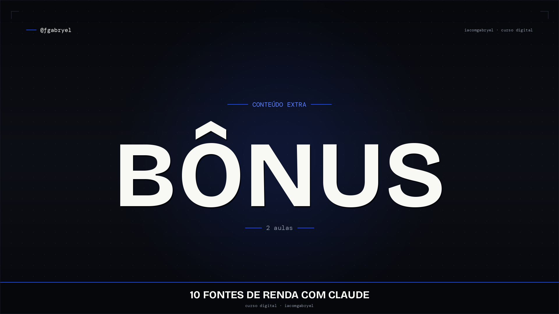 Módulo BÔNUS — Conteúdo Extra